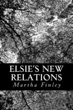 Elsie's New Relations