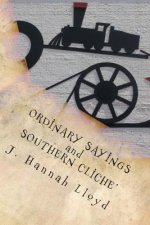 Ordinary Sayings and Southern Cliche'