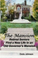 The Mansion: Retired Seniors Find a New Life in an Old Governor's Mansion