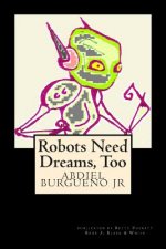 Robots Need Dreams, Too: Black and White