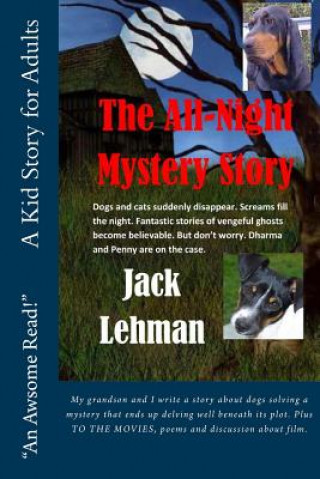 The All Night Mystery Story: Dogs and cats suddenly disappear. Screams fill the night. Fantastic stories of vengeful ghosts become believable. But