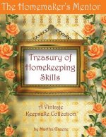 The Homemaker's Mentor Treasury of Homekeeping Skills: A Vintage Keepsake Collection