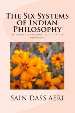 The Six Systems of Indian Philosophy: Being a layman's Understanding of the Six Darshanas