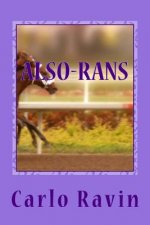 Also-Rans: Poems to and about those who didn't make the cut