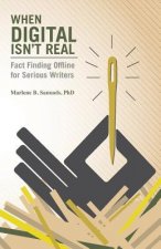 When Digital Isn't Real: Fact Finding Offline for Serious Writers