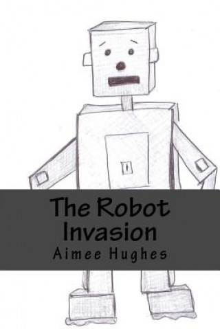 The Robot Invasion