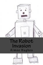 The Robot Invasion