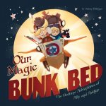Our Magic Bunk Bed: The Bedtime Adventures of Ally and Arthur