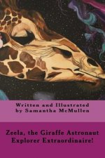 Zeela the Giraffe Astronaut: Explorer Extraordinaire!