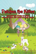 Patches the Kitten: Patches the Kitten Explores Her New Home and Meets Her New Family