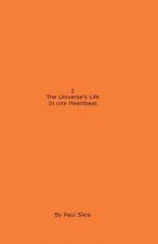2 The Universe's Life in One Heartbeat