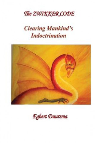The Zwikker Code: clearing mankind's indoctrination