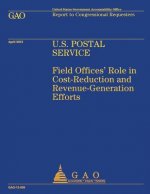 U.S. Postal Service: Field Offices' Role in Cost-Reduction and Revenue-Generation Efforts