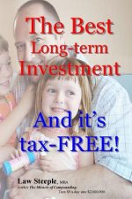 The Best Long-term Investment: And it's tax-FREE