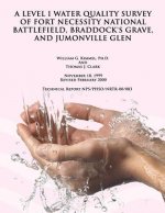 A Level 1 Water Quality Survey of Fort Necessity National Battlefield, Braddock's Grave, and Jumonville Glen