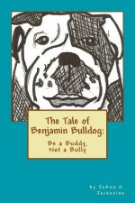 The Tale of Benjamin Bulldog: Be a Buddy, Not a Bully