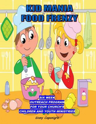 Kid Mania Food Frenzy: Children's Ministry Outreach Program