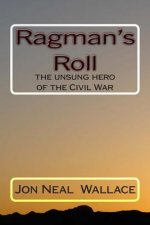 Ragman's Roll: the unsung hero of the Civil War