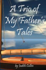 A Trio of My Father's Tales