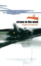 Straws In The Wind: The betrayal of Poland and one family's incredible journey