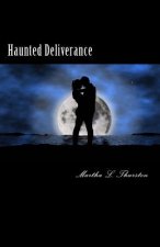Haunted Deliverance: Sometimes the past won't stay dead and buried
