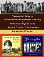 The Author's Guide to Orphan Train Rider: One Boy's True Story & We Rode the Orphan Trains: And the Common Core Standards