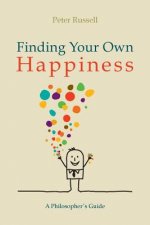 Finding Your Own Happiness: A philosopher's guide