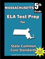 Massachusetts 5th Grade ELA Test Prep: Common Core Learning Standards