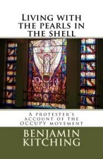 Living with the Pearls in the Shell: A Protester's Account of the Occupy Movement