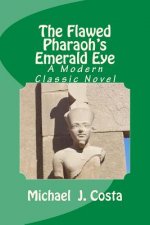 The Flawed Pharaoh's Emerald Eye: A Modern Classic Novel