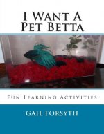 I Want A Pet Betta