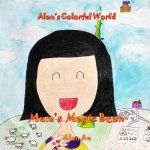 Mum's Magic Bean: Alan's Colorful World