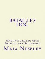 Bataille's Dog: (Dis)Integrating with Bataille and Baudelaire