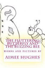 The Fluttering Butterfly and the Buzzing Bee