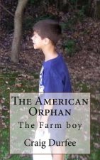 The American Orphan: The Farm boy