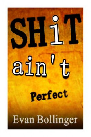 Shit Ain't Perfect
