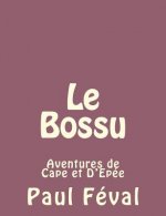 Le Bossu: Aventures de Cape et D'Epée