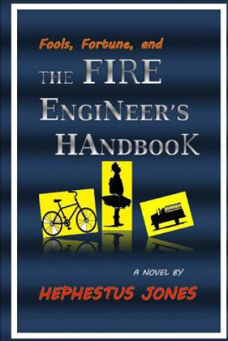 Fools, Fortune, and the Fire Engineer's Handbook