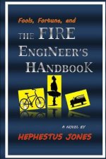 Fools, Fortune, and the Fire Engineer's Handbook