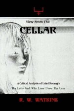 View From The Cellar: A Critical Analysis of Laird Koenig's The Little Girl Who Lives Down The Lane