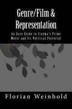 Genre/Film & Representation: An Easy Guide to Cinema's Prime Mover and Its Political Potential