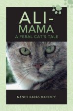 Ali-Mama: A Feral Cat's Tale