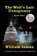 The Wolf's Lair Conspiracy Book One: Book One