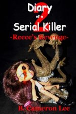 Diary of a Serial Killer 2 - Reece's Revenge