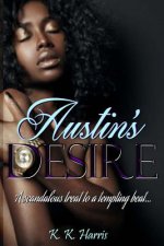 Austin's Desire: The desires of the heart can make dreams a reality.