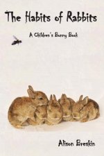 The Habits of Rabbits: A Children's Bunny Book