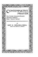 Contemplative Prayer: Ven. Father Augustine Baker's Teaching Thereon: From 'Sancta Sophia'