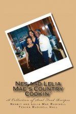 Nes and Lelia Mae's Country Cookin': A Collection of Soul Food Recipes