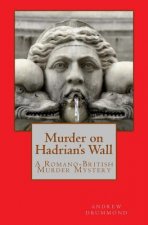 Murder on Hadrian's Wall: A Romano-British Murder Mystery