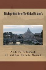 This Pope Must Die Or The Walls of St. Anne's